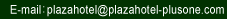 E-mail:plazahotel@plazahotel-plusone.com