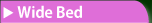 Wide Bed